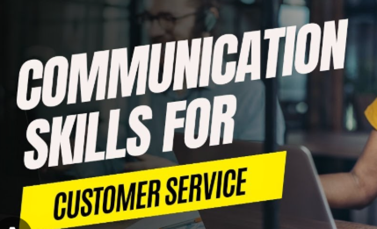Build Your Skills: Effective Communication in Customer Service Course by South Saskatchewan Independent Living Centre (SSILC)