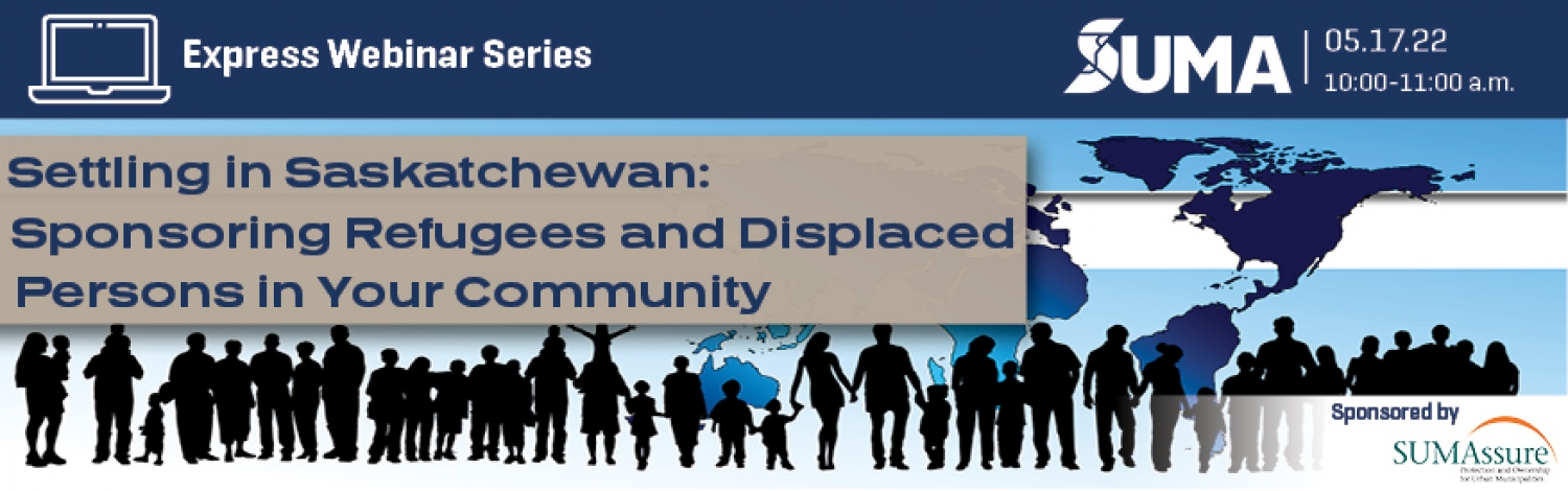 Settling in Saskatchewan: Sponsoring Refugees and Displaced Families in Your Community: Free Webinar